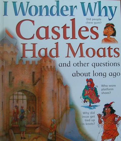 I Wonder - Castles Had Moats and Other Questions About Long Ago
